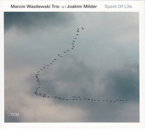 Marcin Wasilewski Trio W/ Joakim Milder - Spark Of Life