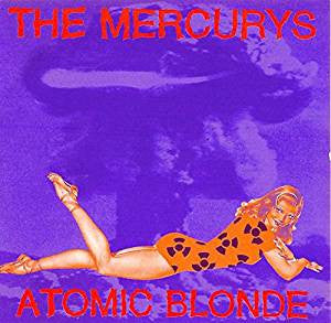 The Mercurys - Atomic Blonde