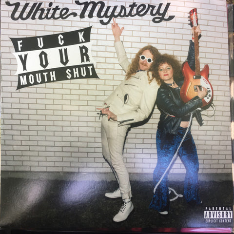 White Mystery - Fuck Your Mouth Shut