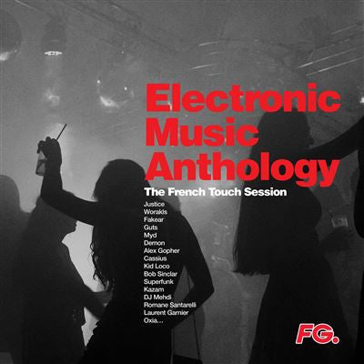 Various - Electronic Music Anthology by FG - The French Touch Session