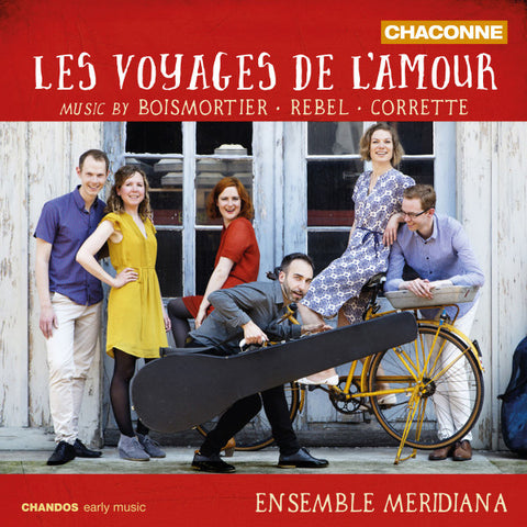 Ensemble Meridiana Music By Boismortier, Rebel, Corrette - Les voyages de l'Amour
