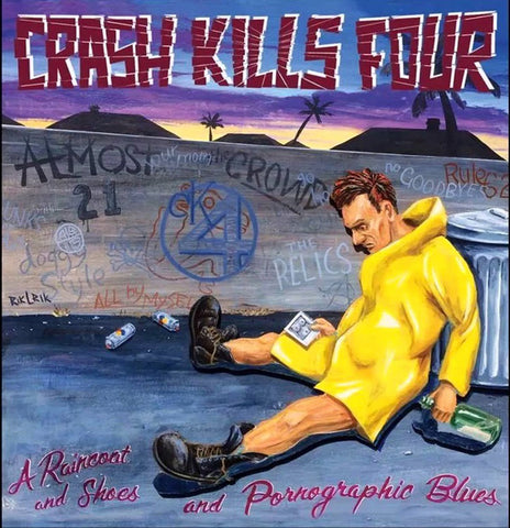Crash Kills Four - A Raincoat And Shoes And Pornographic Blues