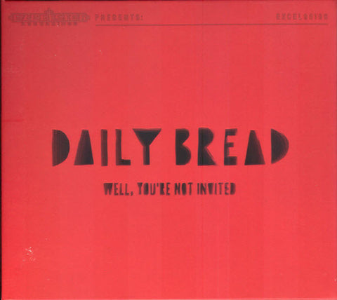 Daily Bread - Well, You're Not Invited