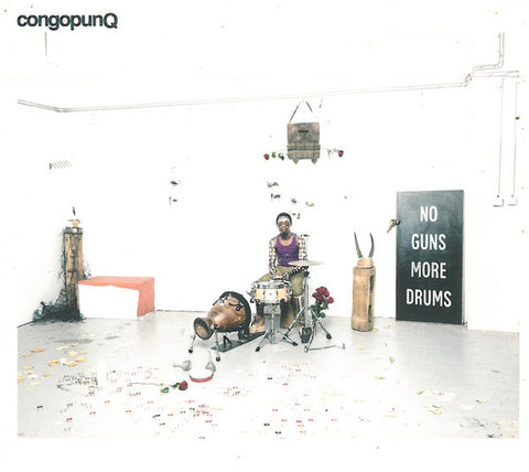 CongopunQ - No Guns More Drums