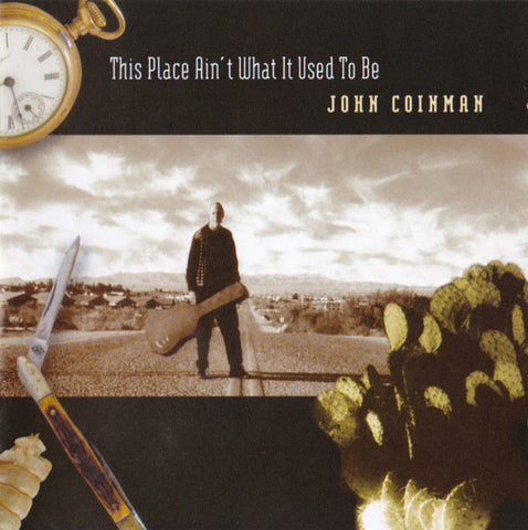John Coinman - This Place Ain´t What It Used To Be