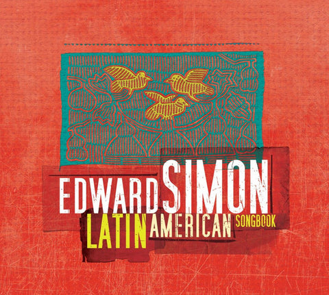 Edward Simon - Latin American Songbook