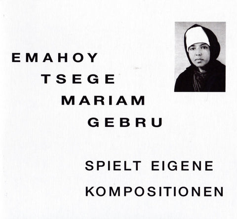 Emahoy Tsege Mariam Gebru - Spielt Eigene Kompositionen