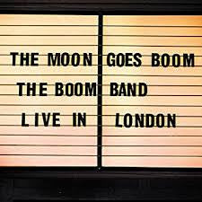 The Boom Band - The Moon Goes Boom - Live In London