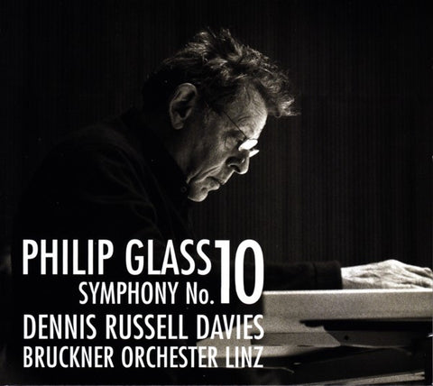 Philip Glass, Dennis Russell Davies, Bruckner Orchester Linz - Symphony No. 10