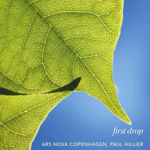 Ars Nova Copenhagen, Paul Hillier - First Drop