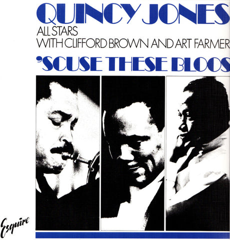 Quincy Jones All Stars With Clifford Brown And Art Farmer - 'Scuse These Bloos