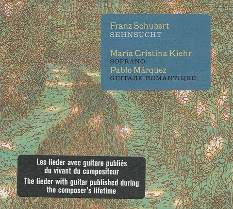 Franz Schubert, Pablo Márquez / Maria Cristina Kiehr - Sehnsucht