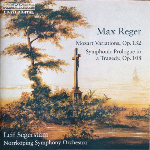 Max Reger, Norrköping Symphony Orchestra, Leif Segerstam - Mozart Variations, Op.132 - Symphonic Prologue To A Tragedy, Op. 108