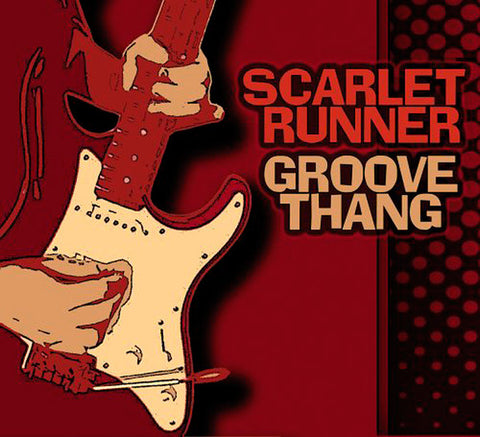 Scarlet Runner - Groove Thang