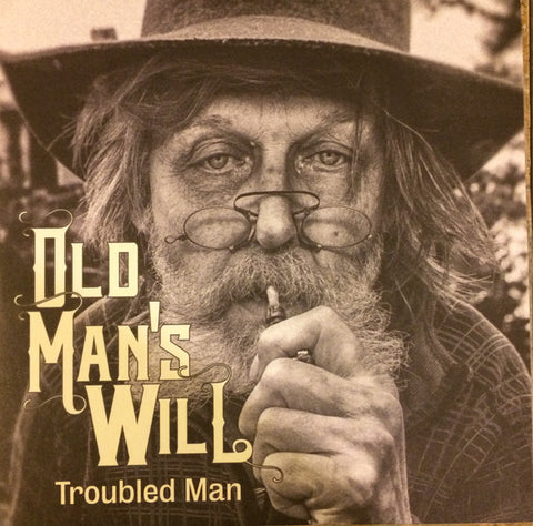 Old Man's Will - Troubled Man