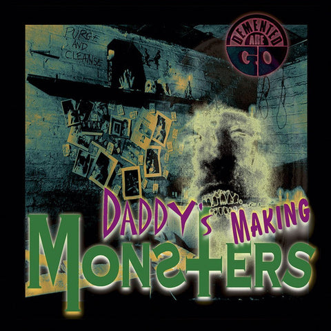 Demented Are Go -  Daddy's Making Monsters