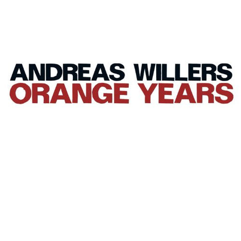 Andreas Willers - Orange Years