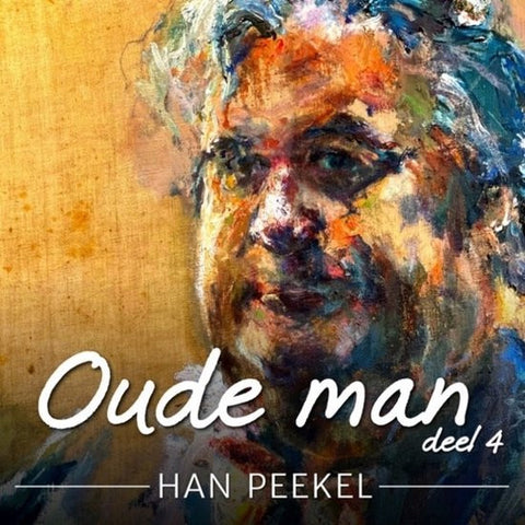 Han Peekel - Oude Man | Deel 4