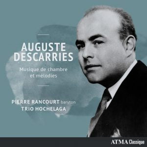 Pierre Rancourt - Trio Hochelaga - Auguste Descarries - Musique de Chambre Et Melodies