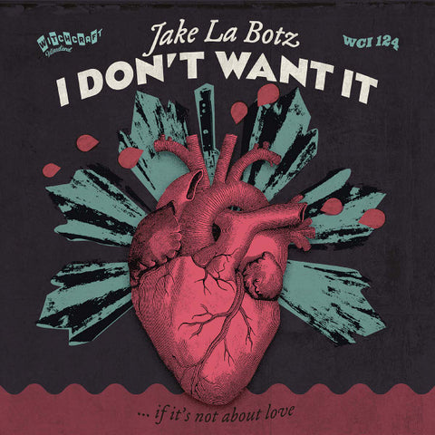 Jake La Botz - I Don't Want It  (... If It's Not About Love)