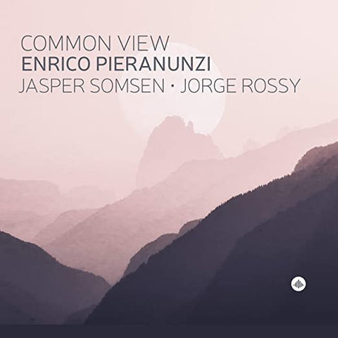 Enrico Pieranunzi, Jasper Somsen, Jorge Rossy - Common View