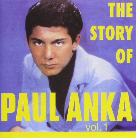 Paul Anka - The Story Of Paul Anka vol. 1