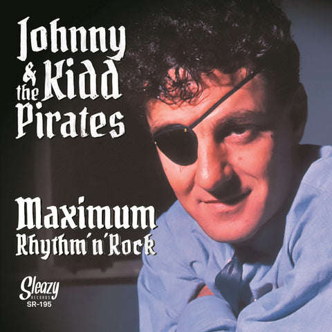 Johnny Kidd & The Pirates - Maximum Rhythm'n'Rock