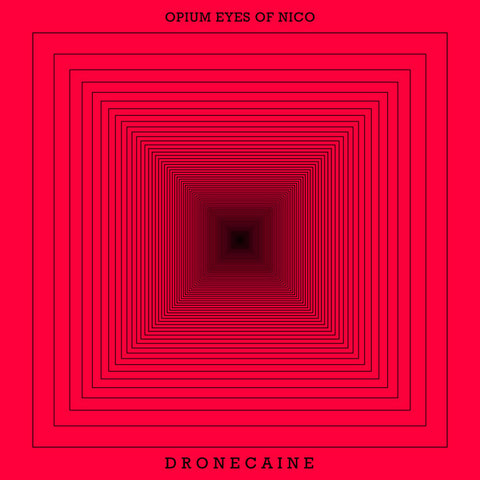 Opium Eyes Of Nico - Dronecaine