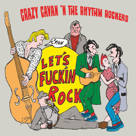 Crazy Cavan And The Rhythm Rockers - C'mon Let's F***in' Rock