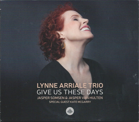 Lynne Arriale Trio, Jasper Somsen & Jasper Van Hulten Special Guest Kate McGarry - Give Us These Days