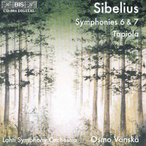 Sibelius - Lahti Symphony Orchestra, Osmo Vänskä - Symphonies 6 & 7 - Tapiola