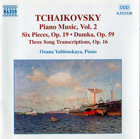 Tchaikovsky, Oxana Yablonskaya - Piano Music, Vol. 2 - Six Pieces, Op. 19 • Dumka, Op. 59 • Three Song Transcriptions, Op. 16