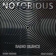 Notorious - Radio Silence