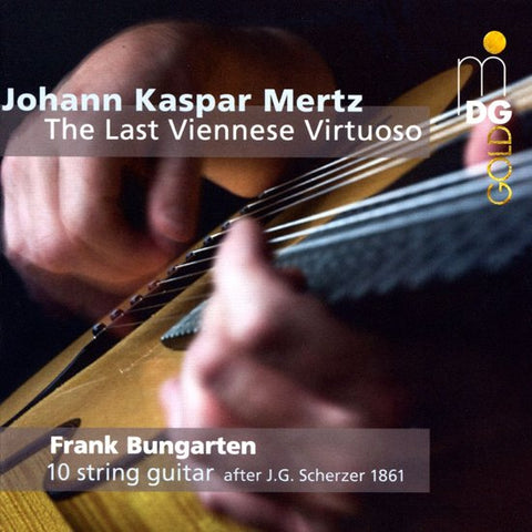 Johann Kaspar Mertz, Frank Bungarten - The Last Viennese Virtuoso