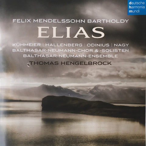Felix Mendelssohn-Bartholdy, Kühmeier, Hallenberg, Odinius, Nagy, Balthasar- Neumann-Chor & -Solisten, Thomas Hengelbrock - Elias