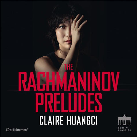 Claire Huangci - The Rachmaninov Preludes