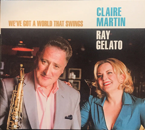 Clair Martin and Ray Gelato - We've Got A World That Swings