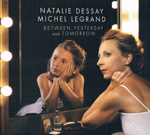 Natalie Dessay, Michel Legrand - Between Yesterday And Tomorrow