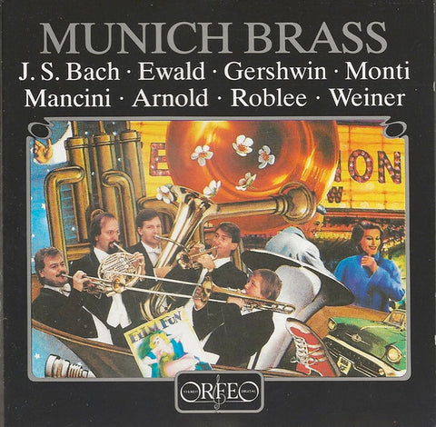 Munich Brass, J.S. Bach, Ewald, Gershwin, Monti, Arnold, Roblee, Peter Weiner - Chamber Music