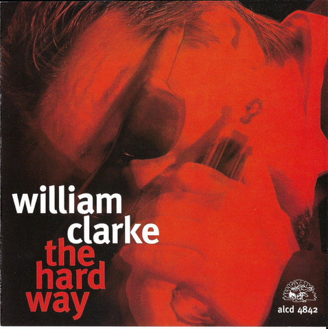 William Clarke - The Hard Way
