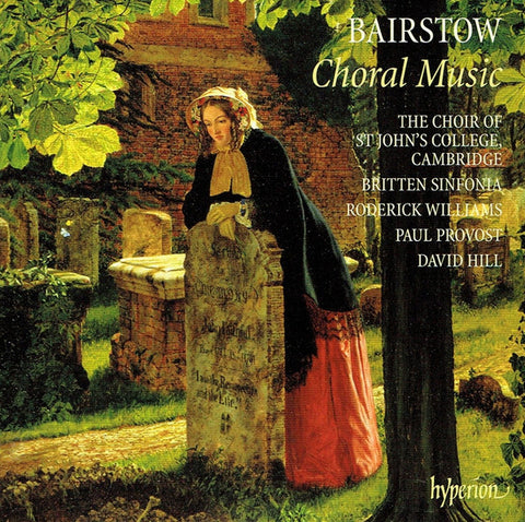 Bairstow, The Choir Of St. John's College, Cambridge, Britten Sinfonia, Roderick Williams, Paul Provost, David Hill - Choral Music