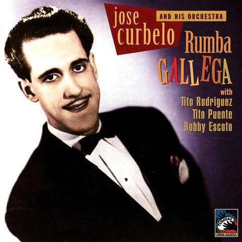 José Curbelo And His Orchestra, With Tito Rodriguez, Tito Puente, Bobby Escoto - Rumba Gallega