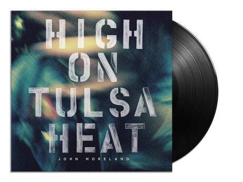 John Moreland - High On Tulsa Heat