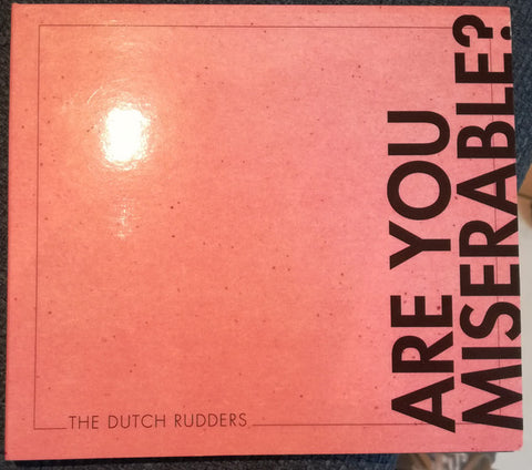 The Dutch Rudders - Are You Miserable?