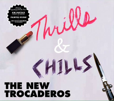 The New Trocaderos - Thrills & Chills