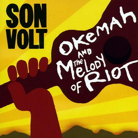 Son Volt - Okemah And The Melody Of Riot