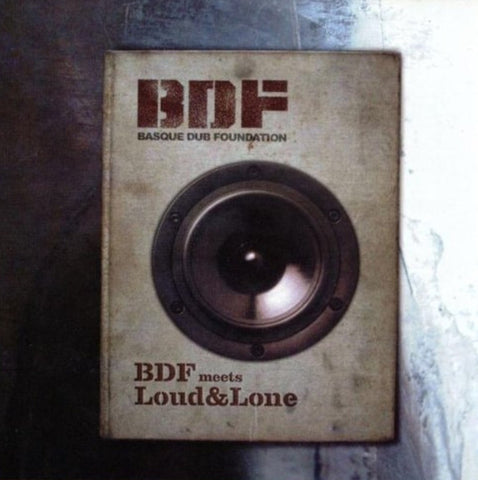 Basque Dub Foundation Meets Loud & Lone - BDF Meets Loud&Lone