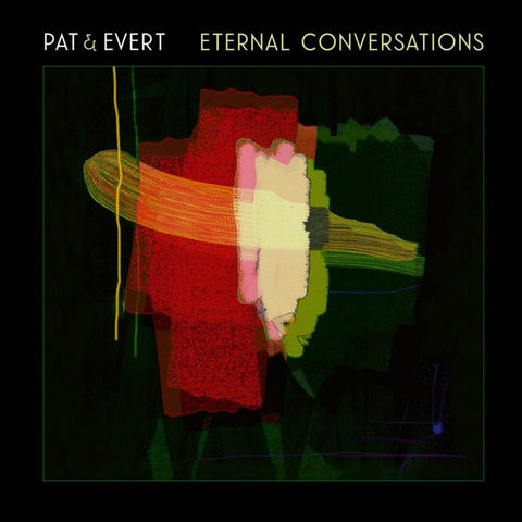 Pat & Evert - Eternal Conversations