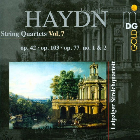 Haydn, Leipziger Streichquartett - String Quartets Vol. 7: Op. 42 · Op. 103 · Op. 77 No. 1 & 2