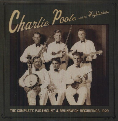 Charlie Poole With The Highlanders - The Complete Paramount & Brunswick Recordings, 1929